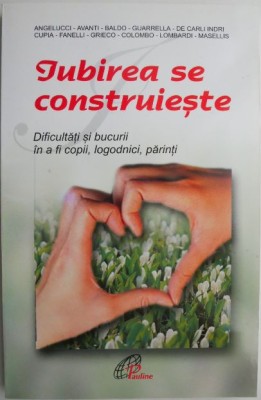 Iubirea se construieste. Dificultati si bucurii in a fi copii, logodnici, parinti &amp;ndash; Angelucci, Avanti, Baldo foto