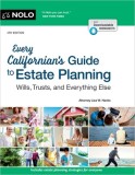 Every Californian's Guide to Estate Planning: Wills, Trust &amp; Everything Else
