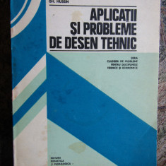 Aplicații și probleme de desen tehnic - Gh. Husein