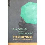 Dan Tapalaga / Daniel Morar - Pretul adevarului (Editia: 2012)