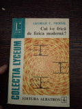 Cui I-e Frica De Fizica Moderna? - George C. Moisil