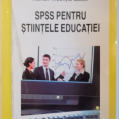 SPSS PENTRU STIINTELE EDUCATIEI - METODOLOGIA ANALIZEI DATELOR IN CERCETAREA PEDAGOGICA de ADRIAN VICENTIU LAIBAR , 2008