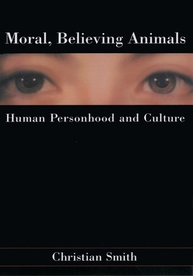 Moral, Believing Animals: Human Personhood and Culture foto