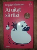 Ai uitat sa razi- Bogdan Munteanu