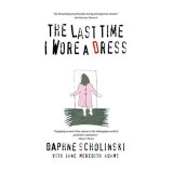 The Last Time I Wore a Dress, Memoir despre identitate, experiente amuzante si proza evocatoare, Carte in engleza