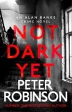 Peter Robinson - Not Dark Yet ( Inspector Banks #27)