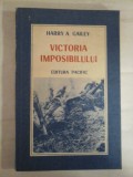VICTORIA IMPOSIBILULUI (un episod din epopeea Pacificului) - Harry A GAILEY