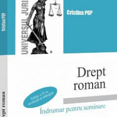 Drept roman. Indrumar pentru seminare Ed.4 - Cristina Pop