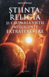 Stiinta, religia si cautarea vietii inteligente extraterestre - 2017 - David Wilkinson (xx299)