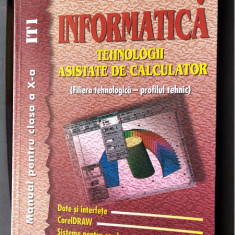 INFORMATICA CLASA A X A IT1 , TEHNOLOGII ASISTATE DE CALCULATOR MILOSESCU