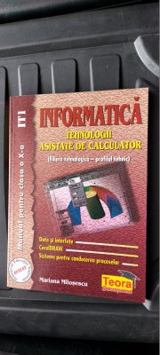INFORMATICA CLASA A X A IT1 , TEHNOLOGII ASISTATE DE CALCULATOR MILOSESCU foto