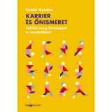 Karrier &eacute;s &ouml;nismeret - Tal&aacute;ld meg &ouml;nmagad a munk&aacute;ban! - Szab&oacute; Ren&aacute;ta