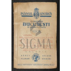 PLANUL UNIREA &quot; MUNICIPIUL BUCURESTI si Imprejurimile &quot; , 1943