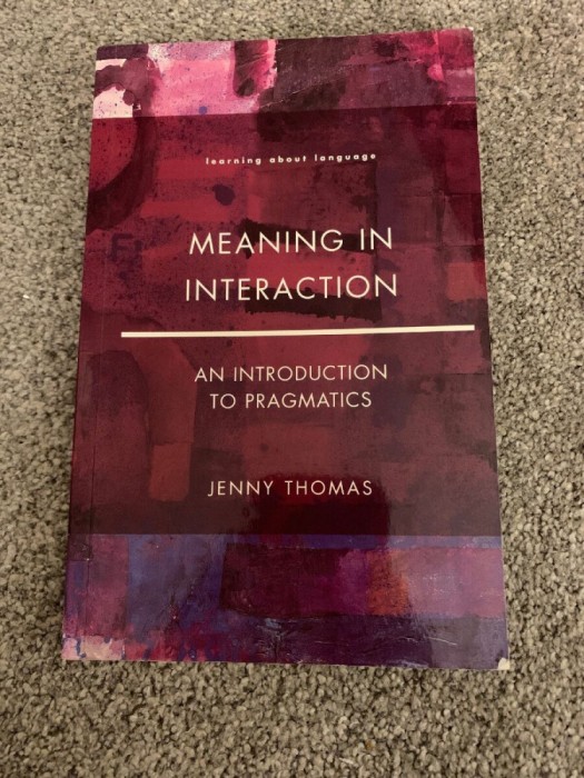 Meaning in interaction An introduction to pragmatics Jenny Thomas