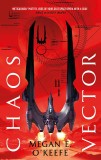 Chaos Vector | Megan E. O&#039;Keefe, Little, Brown Book Group