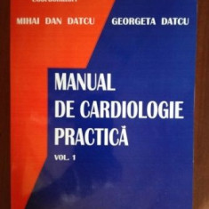 Manual de cardiologie practica vol.1- Mihai Dan Datcu, Georgeta Datcu