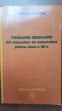 Probleme rezolvate din manualele de matematica pentru clasa a XII-a- Mircea Ganga