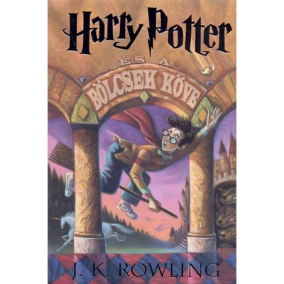 Harry Potter &amp;eacute;s a b&amp;ouml;lcsek k&amp;ouml;ve - 1. k&amp;ouml;nyv - J. K. Rowling foto