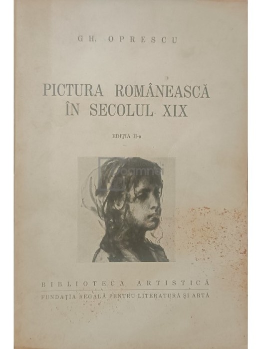 Gh. Oprescu - Pictura romaneasca in secolul XIX (Editia: 1943)