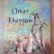 OMAR KHAYYAM - RUBAIATE TRADUCERE DE PAULA ROMANESCU