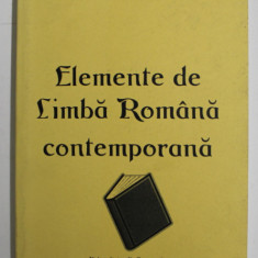 ELEMENTE DE LIMBA ROMANA CONTEMPORANA de MATEI CERKEZ , 2006, PREZINTA URME DE UZURA