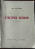 (BENEDICT) BEN. CORLACIU - PELERINUL SERILOR (POEME, editia princeps 1942 / exemplarul nr. 519 din 627) [DEDICATIE / AUTOGRAF]