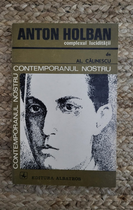 Al. Calinescu -Anton Holban. Complexul luciditatii