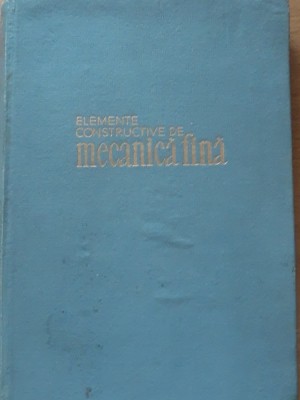 ELEMENTE CONSTRUCTIVE DE MECANICA FINA de O. RICHTER foto