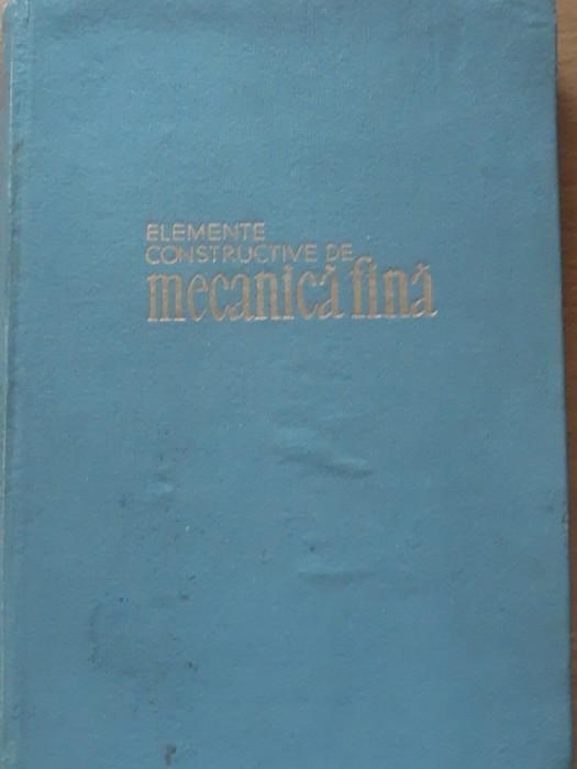ELEMENTE CONSTRUCTIVE DE MECANICA FINA de O. RICHTER