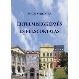 &Eacute;rtelmis&eacute;gk&eacute;pz&eacute;s &eacute;s felsőoktat&aacute;s - Bocsi Veronika