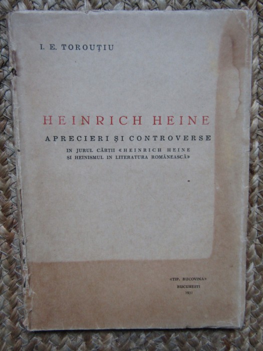 HEINRICH HEINE - APRECIERI SI CONTROVERSE I. E. TOROUTIU , 1931