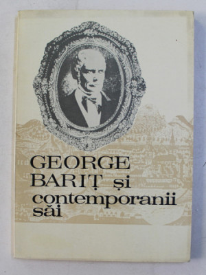 GEORGE BARIT SI CONTEMPORANII SAI , VOLUMUL IX , coordonator STEFAN PASCU , 1993 foto