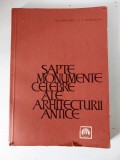 Sapte Monumente Celebre Ale Arhitecturii Antice - G. Chitulescu, T. Chitulescu