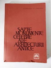 Sapte Monumente Celebre Ale Arhitecturii Antice - G. Chitulescu, T. Chitulescu