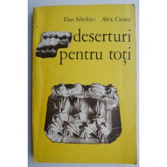 Deserturi pentru toti - Dan Sdrobici, Alex. Cioara