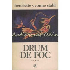 Drum De Foc - Henriette Yvonne-Stahl