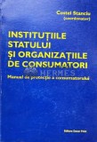 Cumpara ieftin Institutiile statului si organizatiile de consumatori. Manual de protectie a consumatorului - 2004 - Costel Stanciu(coord.) (R32)