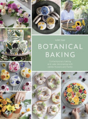 Botanical Cakes: Contemporary Cake Decorating with Edible Flowers foto