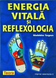 Cumpara ieftin Madeleine Turgeon - Energia Vitala si Reflexologia. Carte Medicina Alternativa, Terapii Holistice. Editura TEORA, 2002, stare buna, romana.