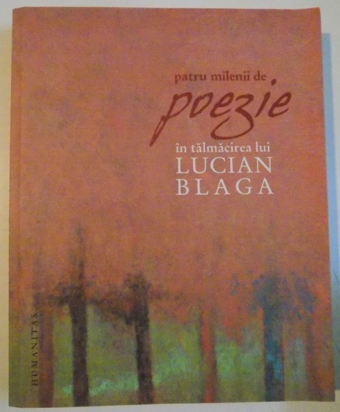 PATRU MILENII DE DE POEZIE IN TALMACIREA LUI LUCIAN BLAGA