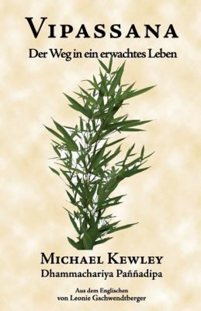 Vipassana: Der Weg in Ein Erwachtes Leben