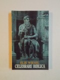 Celebrare Biblica Elie Wiesel 1998 Hasefer - Carte Crestinism Religioasa 243 Pagini