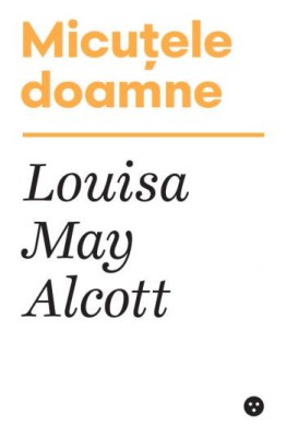 Micutele doamne - Louisa May Alcott foto