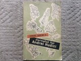 Jurnalul lui Andrei Hudici Felix Aderca ilustrata editura tineretului 1958 RPR, Alta editura