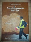 Traseul Centenarului Marii Uniri- Ion Margineanu F.