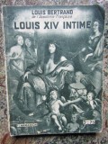 Louis XIV intime - Louis Bertrand