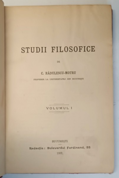STUDII FILOSOFICE , VOLUMUL I de C. RADULESCU - MOTRU , 1907