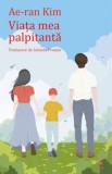Viata mea palpitanta - Ae-Ran Kim, Alice Books