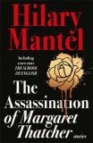 The Assassination of Margaret Thatcher | Hilary Mantel, Fourth Estate