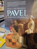 Pavel, apostolul paganilor - Paula Fredriksen